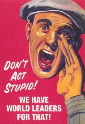 dont-act-stupid-signs.jpg