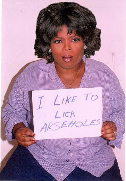oprah-i-like-to-lick-assholes.jpg